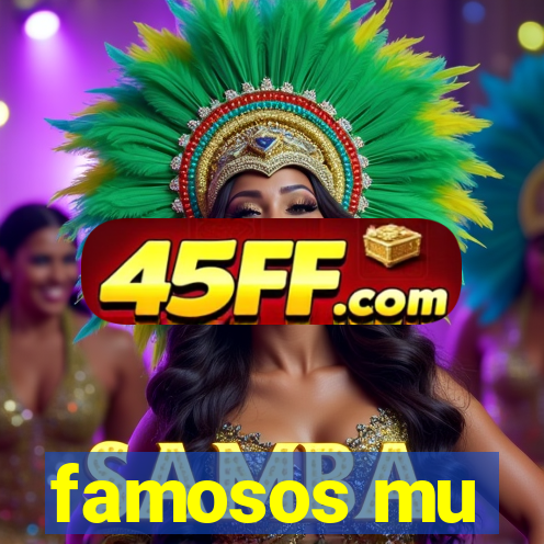 famosos mu